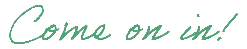 Graphic of handwriting with the text "Come on in!"